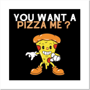 pizza me Posters and Art